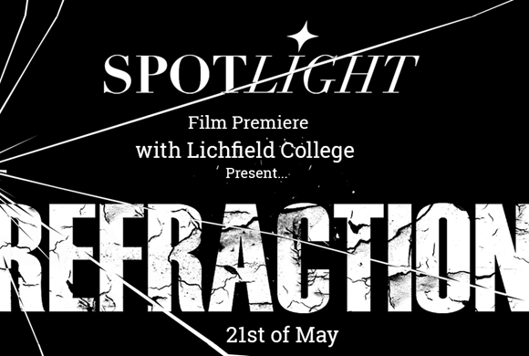 Lichfield College Film Premiere - Refraction