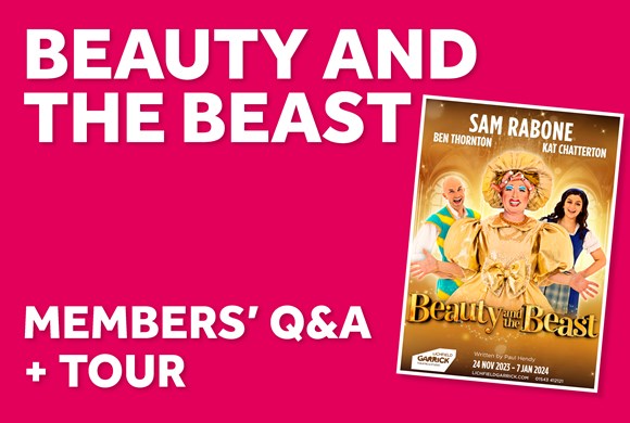 Beauty & The Beast – Members’ Q&A & Backstage Tour