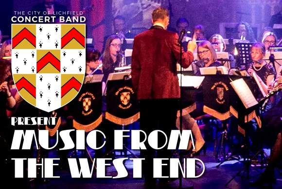 The City of Lichfield Concert Band presents an Afternoon of Musical Hits from the West End
